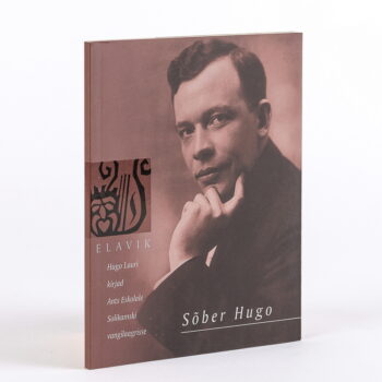 Elavik III Sõber Hugo. Hugo Lauri kirjad Ants Eskolale Solikamski vangilaagrisse