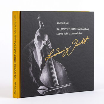 Kalevipoeg kontrabassiga. Ludvig Juht ja tema elutee