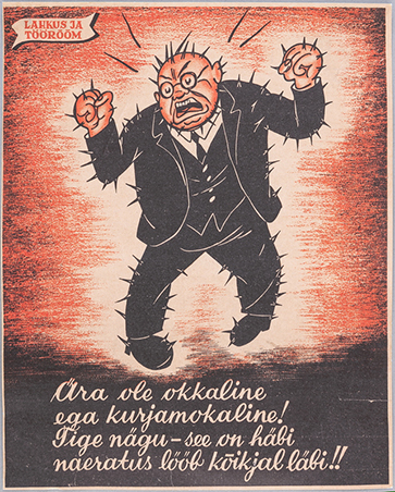 Saksa okupatsiooninäituse plakat. Lahkus ja töörõõm. Ära ole okkaline ega kurjamokaline! Tige nägu - see on häbi, naeratus lööb kõikjal läbi!! Mõõdud cm. Plakat Rahvusarhiivi riigiarhiivi kogust.