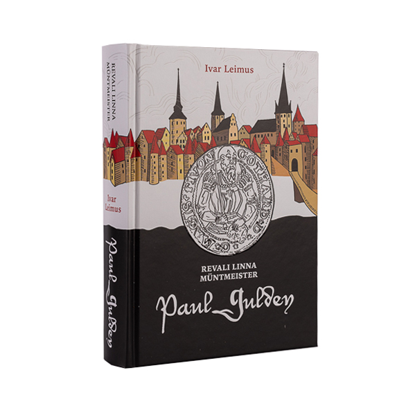 Revali linna müntmeister Paul Gulden Autor: Ivar Leimus