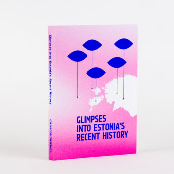 History book - Glimpses into Estonias Recent History